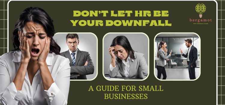 Don't Let HR Be Your Downfall A Guide For Small Businesses