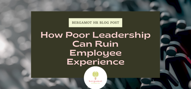 Poor Leadership Ruins Employee Experience